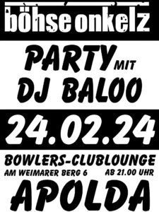 Böhse Onkelz Party mit DJ Baloo
24.02.2024
Bowlers Clublounge
Am Weimarer Berg 6
Ab 21.00 Uhr
Apolda